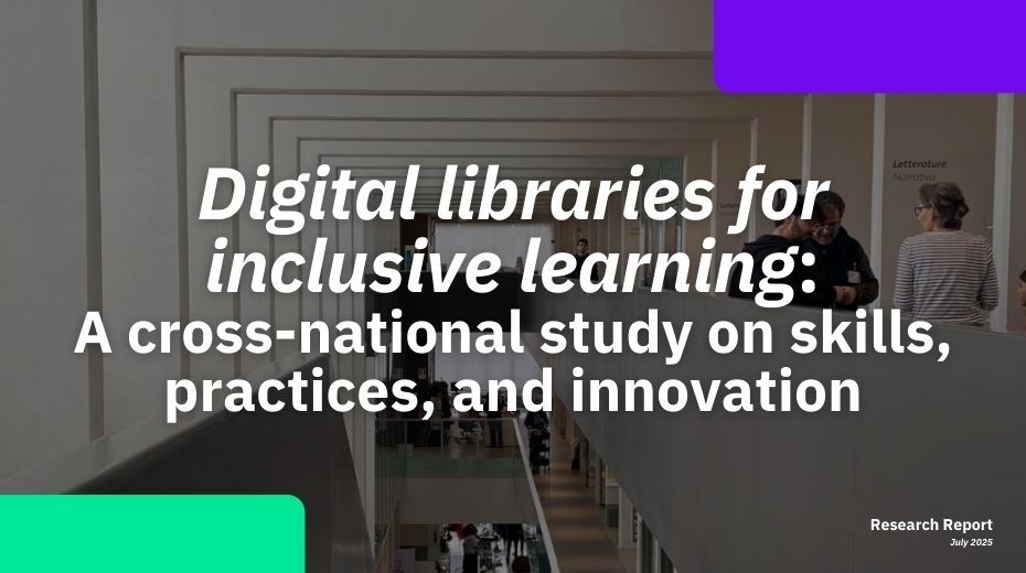 Cover image of the report “Digital libraries for inclusive learning: A cross-national study on skills, practices, and innovation”